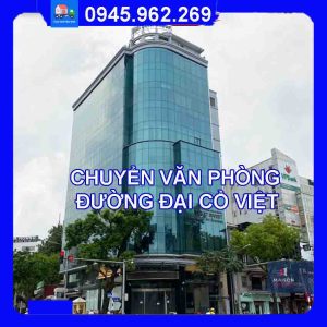 Dịch vụ chuyển văn phòng trọn gói tại đường Đại Cồ Việt quận Hai Bà Trưng 2024